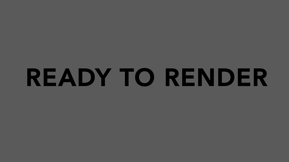 Ready To Render